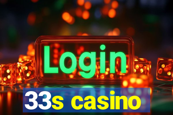 33s casino