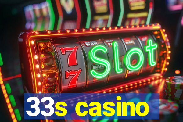 33s casino