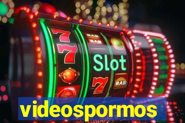 videospormos