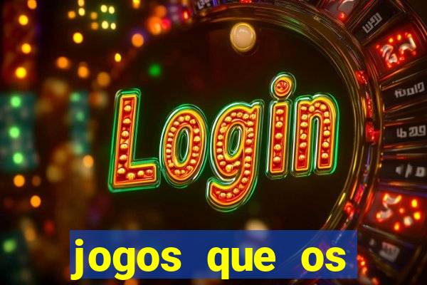 jogos que os famosos jogam para ganhar dinheiro