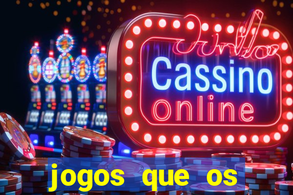 jogos que os famosos jogam para ganhar dinheiro