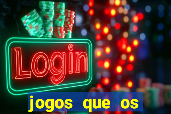 jogos que os famosos jogam para ganhar dinheiro