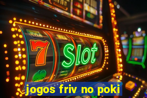 jogos friv no poki