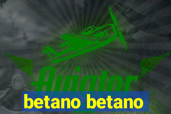 betano betano