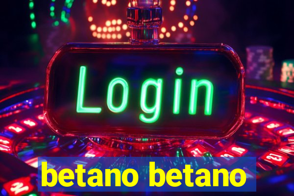 betano betano