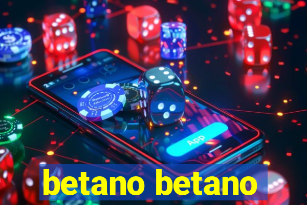 betano betano