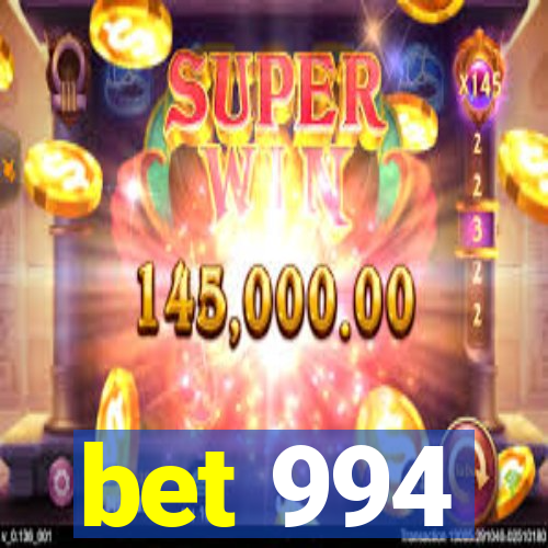 bet 994