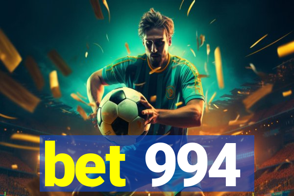 bet 994