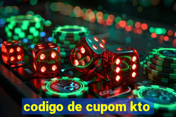 codigo de cupom kto