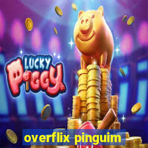 overflix pinguim