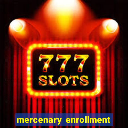 mercenary enrollment