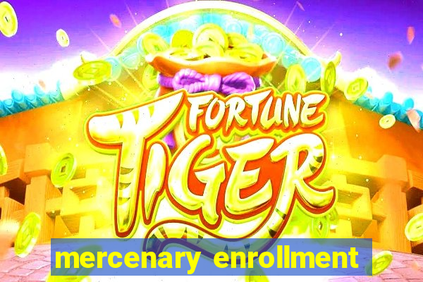 mercenary enrollment