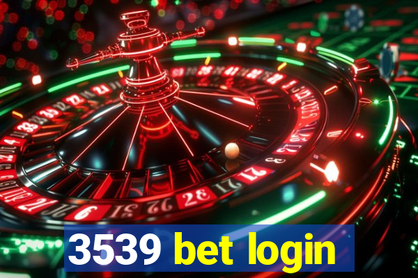 3539 bet login