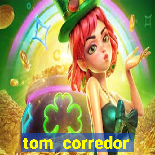 tom corredor dinheiro infinito atualizado 2023