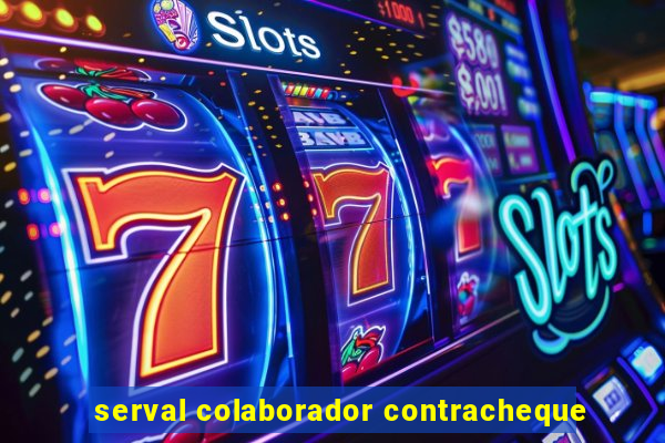 serval colaborador contracheque