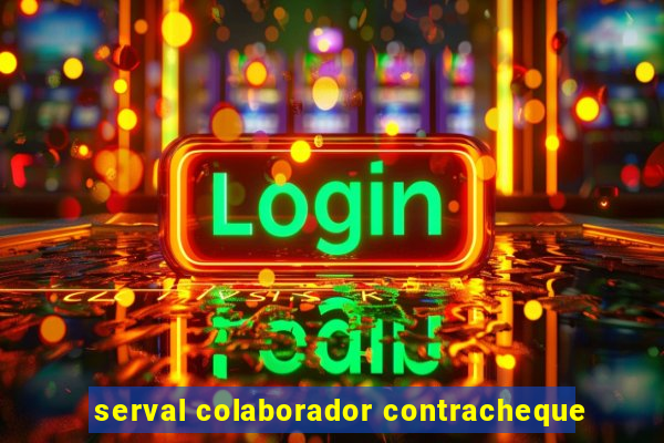 serval colaborador contracheque