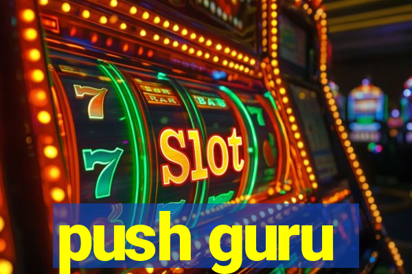 push guru