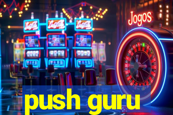 push guru