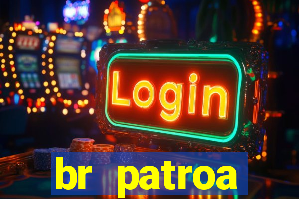 br patroa plataforma jogo online