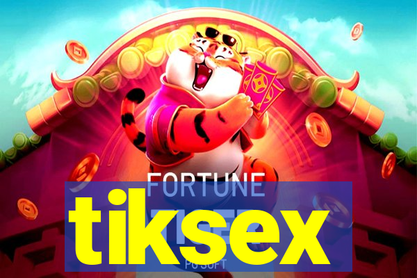 tiksex