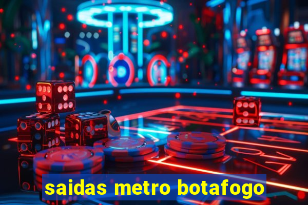 saidas metro botafogo