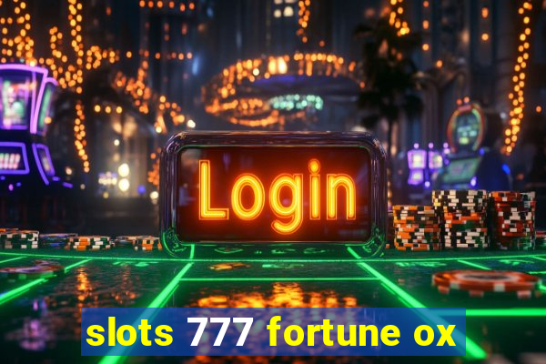 slots 777 fortune ox