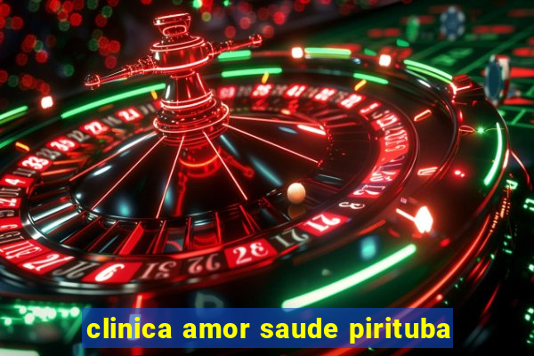 clinica amor saude pirituba