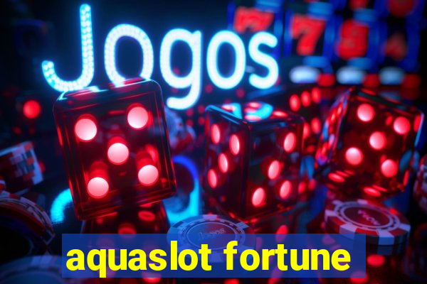 aquaslot fortune