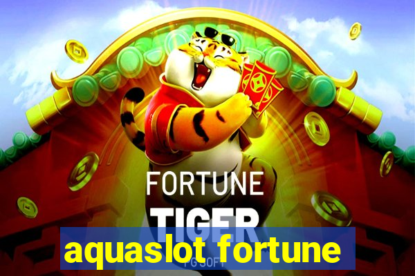 aquaslot fortune