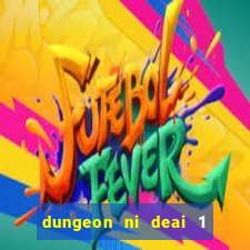 dungeon ni deai 1 temporada dublado