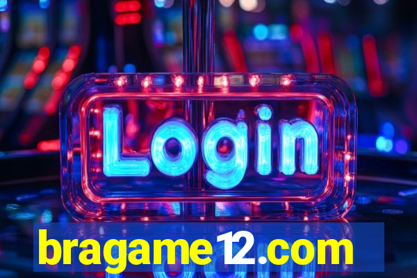 bragame12.com