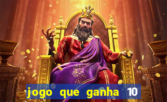 jogo que ganha 10 reais no cadastro