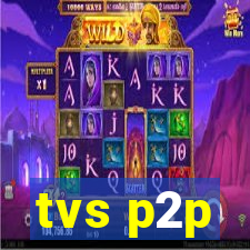 tvs p2p