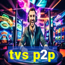 tvs p2p