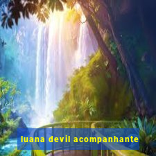 luana devil acompanhante