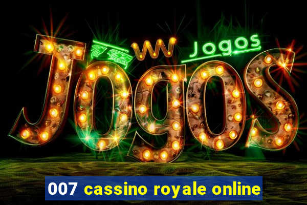 007 cassino royale online