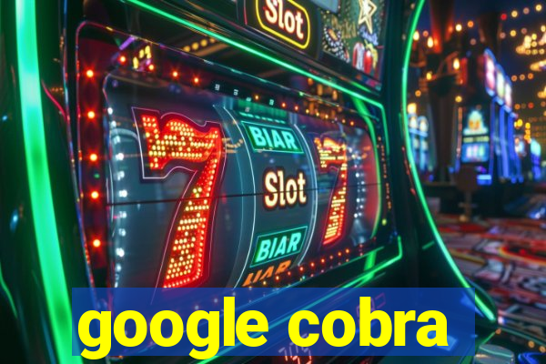 google cobra