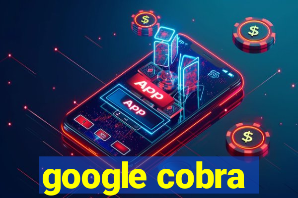 google cobra