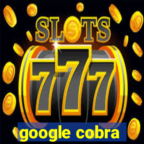 google cobra