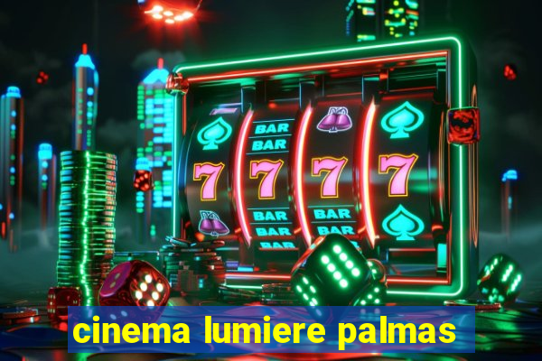 cinema lumiere palmas