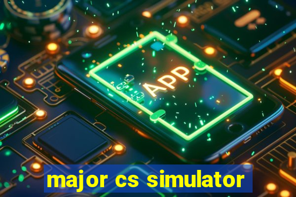 major cs simulator