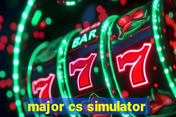 major cs simulator