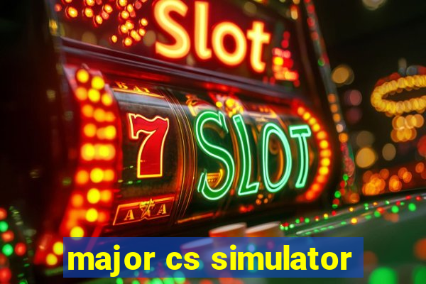 major cs simulator