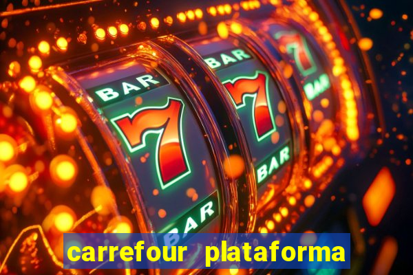 carrefour plataforma de jogos