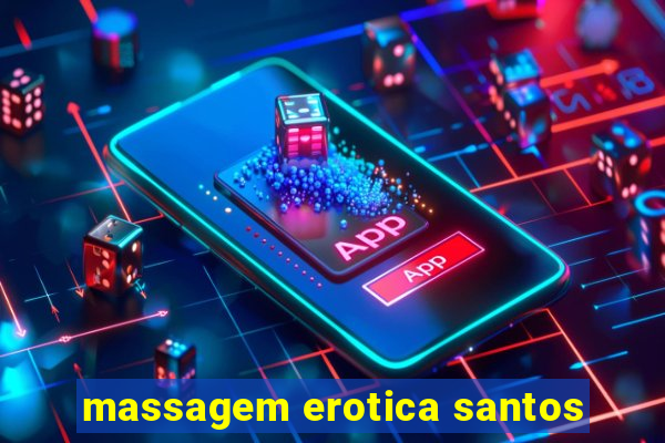 massagem erotica santos