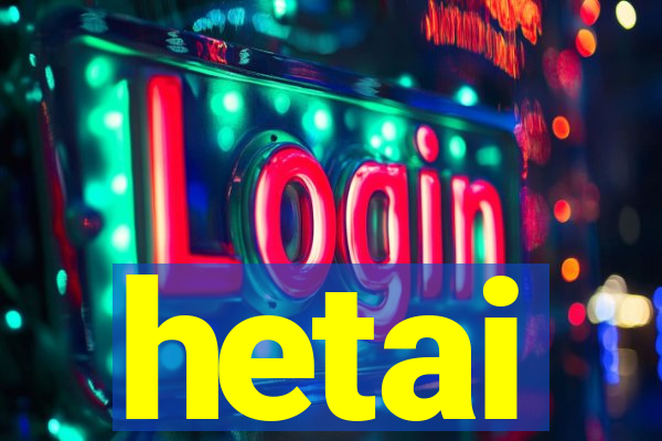 hetai