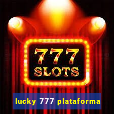 lucky 777 plataforma