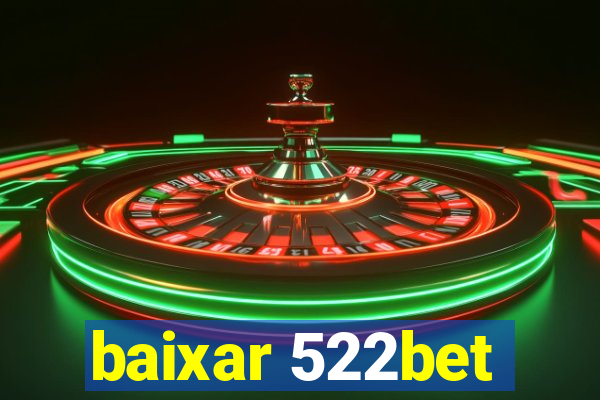 baixar 522bet