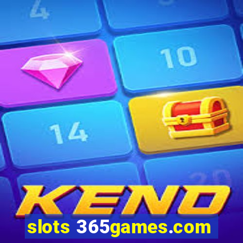 slots 365games.com