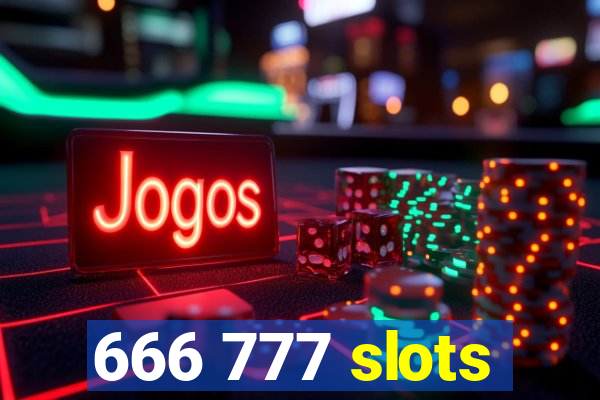 666 777 slots